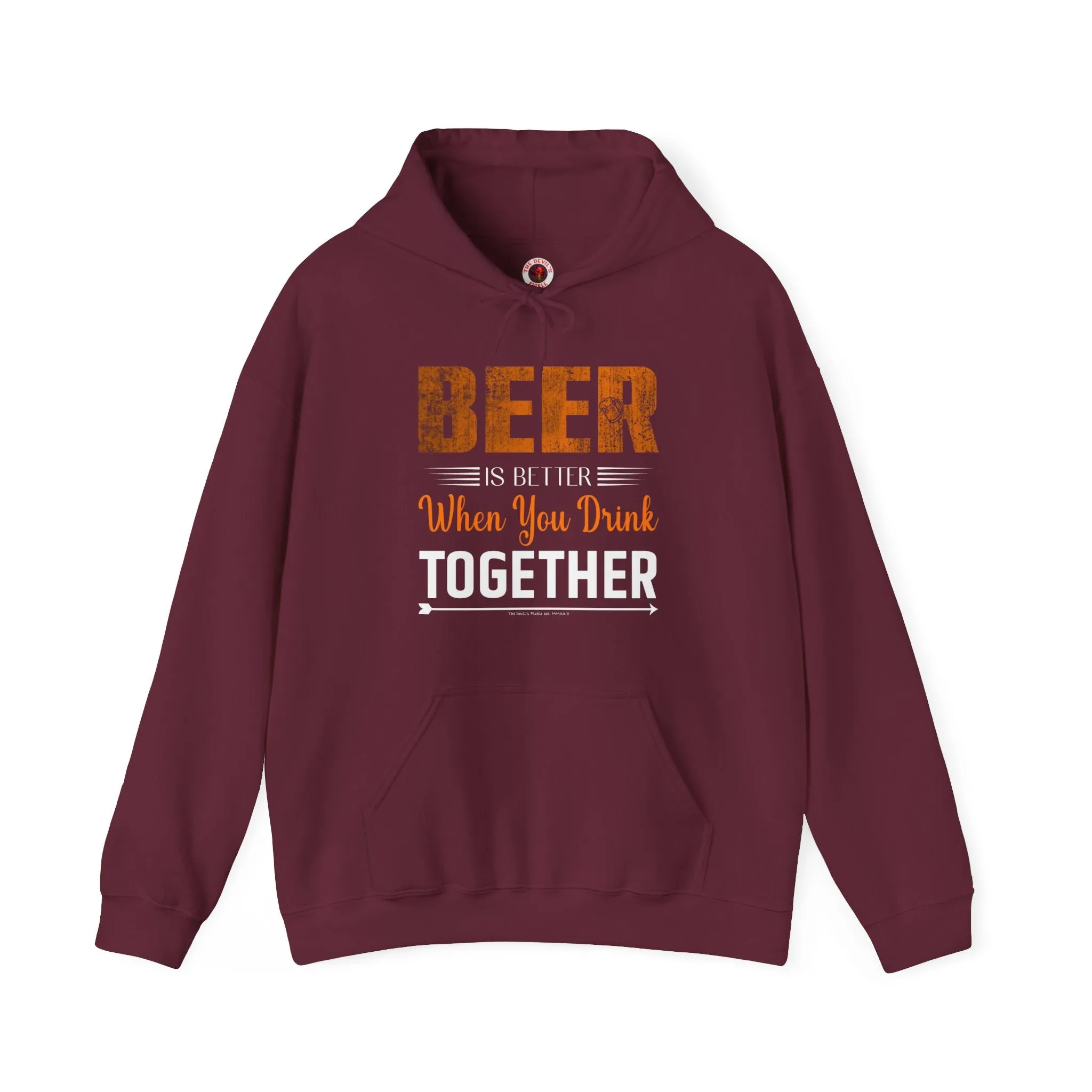 Beer Is Better When You Drink Together Hooded Sweatshirt