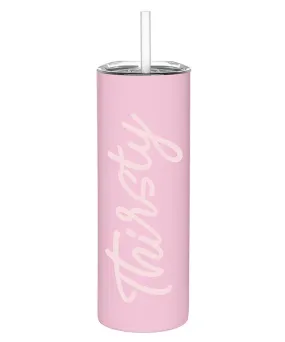 Stainless Steel Skinny Tumbler - Thirsty